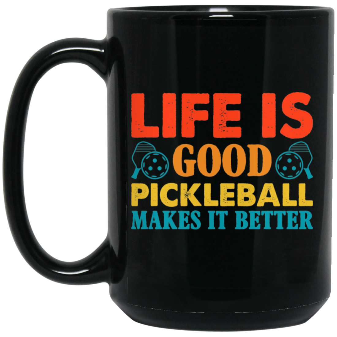 Life Is Good, Pickleball Makes It Better, Retro Pickleball Black Mug