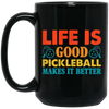 Life Is Good, Pickleball Makes It Better, Retro Pickleball Black Mug