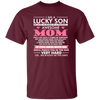 I Am A Lucky Son Cause Have Awesome Mom, Love Mom, My Best Mom Love Gift Unisex T-Shirt