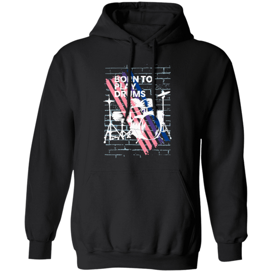 Born To Play Drums, Music Is The Best, Love Drum, Drummer Gift Pullover Hoodie