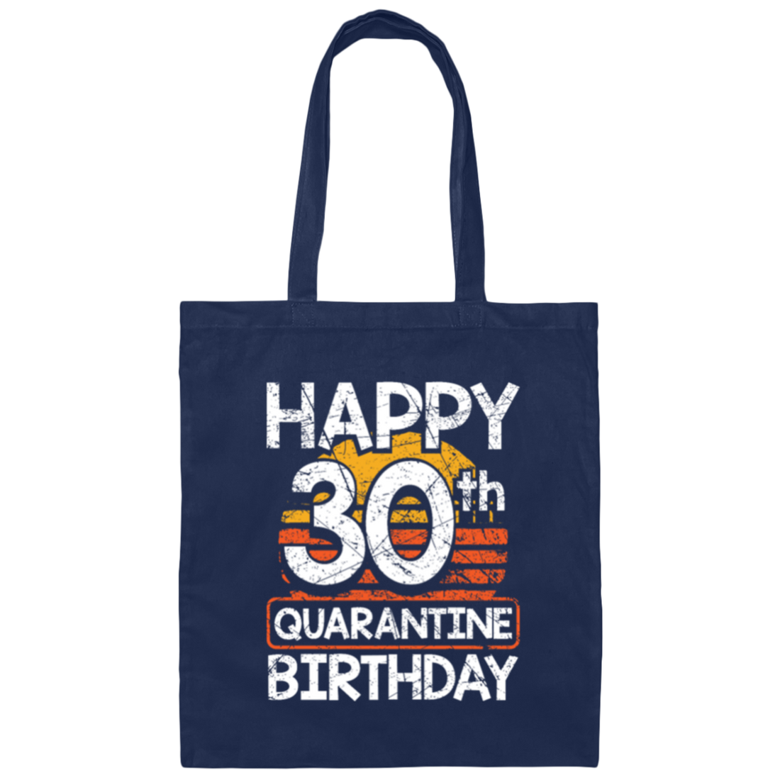30th Birthday Happy 30th Quarantine Birthday Canvas Tote Bag