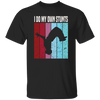 Freerunner Likes Extreme Sports Perfect For Your Running Climbing I Do My Own Stunts Unisex T-Shirt