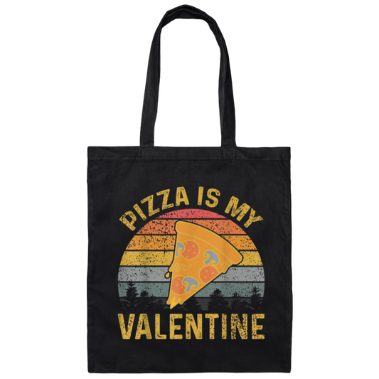 Pizza Is My Valentine, Pizza Lover Canvas Tote Bag