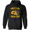 Taco Cat, Spelled Backwards Is Taco Cat Pullover Hoodie