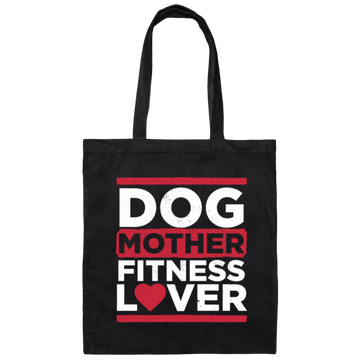 Dog Mother Fitness Lover, Fitness Mom, Love Dog, Mother Lover Gift Canvas Tote Bag