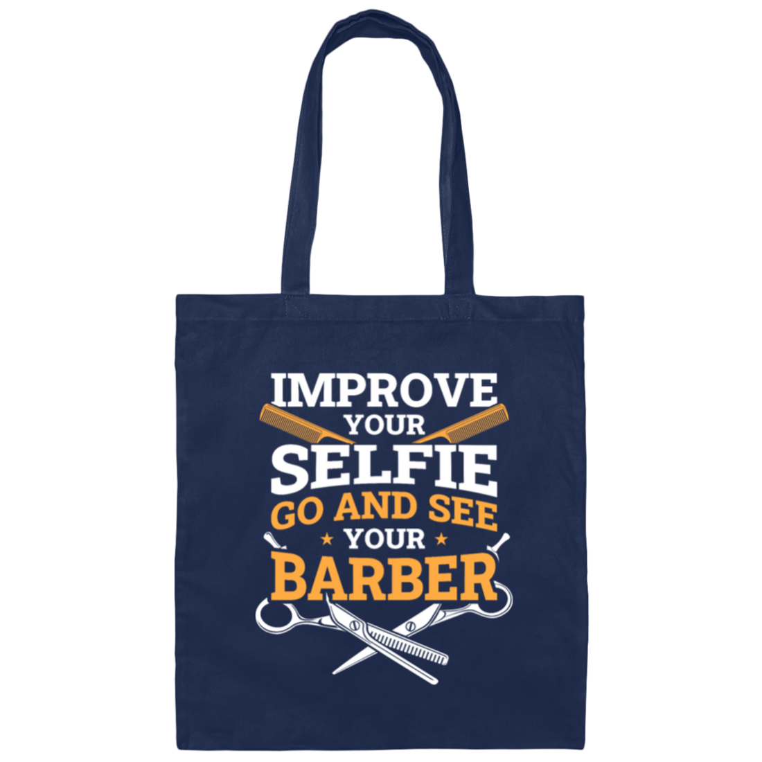 Improve Your Selfie Funny Barber Canvas Tote Bag