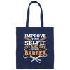 Improve Your Selfie Funny Barber Canvas Tote Bag