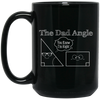 The Dad Angle, Math Pun, Teacher Dad, Geometric Dad Black Mug