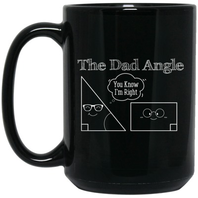 The Dad Angle, Math Pun, Teacher Dad, Geometric Dad Black Mug