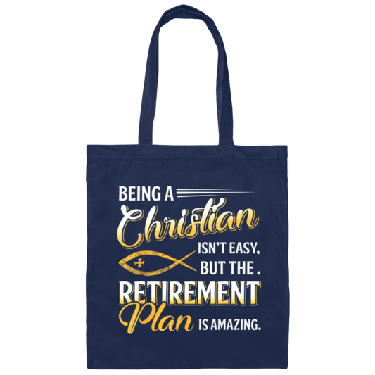 Being Christian Is Not Easy Retirement Plan Amazing Canvas Tote Bag