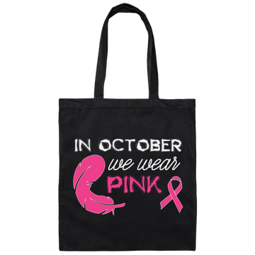 In October We Wear Pink, Cancer Awareness, Pink Ribbon, Cancer Ribbon, Pink Feather Canvas Tote Bag