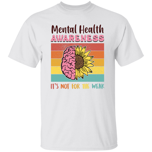 Mental Health Aweness, It's Not For The Weak, Retro Mental Health Unisex T-Shirt