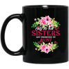 Best Sisters, Only The Best Sisters, Sisters Aunt Gift, Flower Lover Gift Black Mug