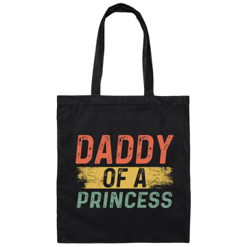Father Day Gift, Daddy Of A Princess, Lovely Daddy Gift, Gift For Dad Canvas Tote Bag
