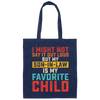 I Might Not Say It Out Loud, But My Son-In-Law Is My Favorite Child Canvas Tote Bag