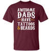 Awesome Dads Have Tattoos And Beards, Love Beards My Daddy, Dad Gift Unisex T-Shirt