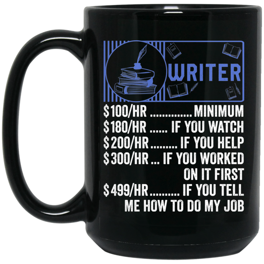 Writer Hourly Rate, Funny Writer, Best Of Writer Black Mug