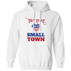 Try That In A Small Town, American Town, Music Town Pullover Hoodie