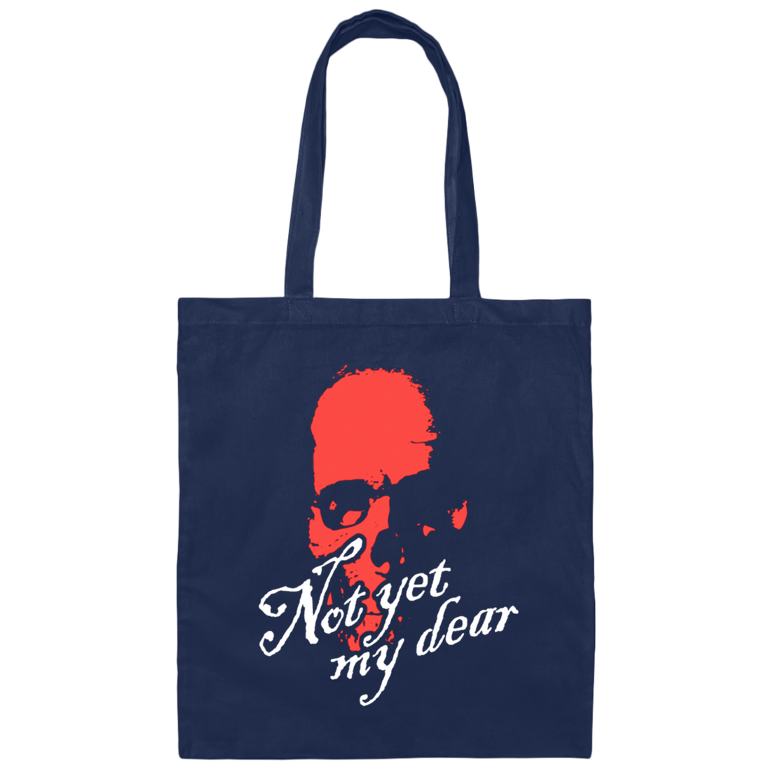 Not Yet My Dear, Red Skull, Waiting For Me, Horror Gift, Funny Skull Gift Canvas Tote Bag