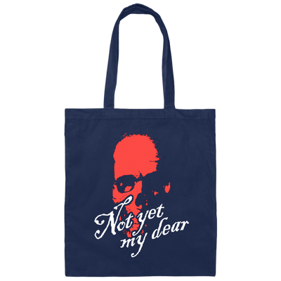 Not Yet My Dear, Red Skull, Waiting For Me, Horror Gift, Funny Skull Gift Canvas Tote Bag