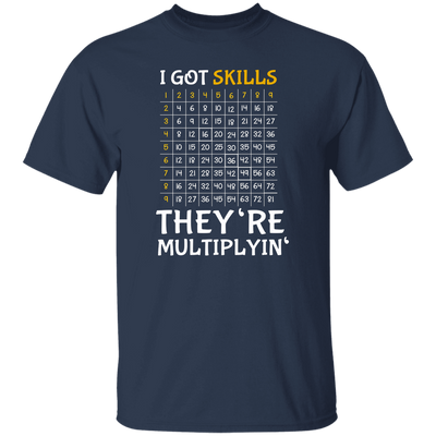 I Got Skills, They're Multiplyin', Multiply In Math Unisex T-Shirt