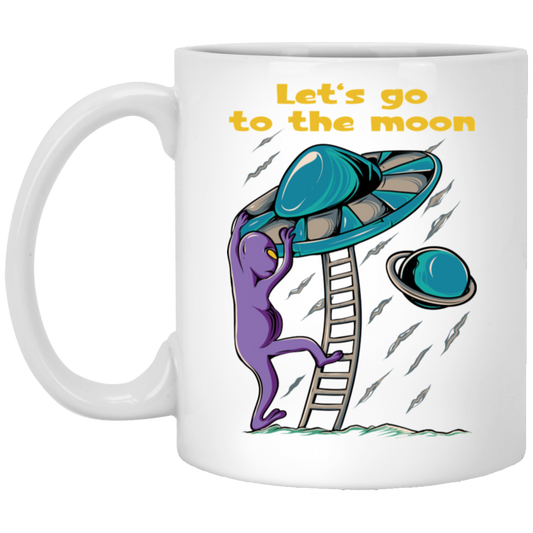 Let's Go To The Moon, Cute Alien, Come In Ufo White Mug