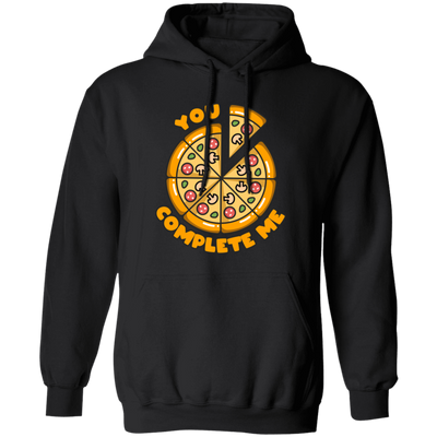 You Complete Me, Pizza Valentine, Part Of Me, My Partner Pullover Hoodie