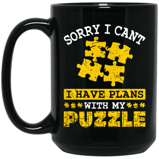 Sorry I Cant, I Have Plans With My Puzzle, Puzzle Lover Black Mug