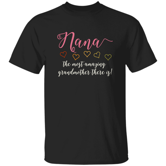 Nana Gift, Love Grandma, The Most Amazing Grandmother There Is Unisex T-Shirt