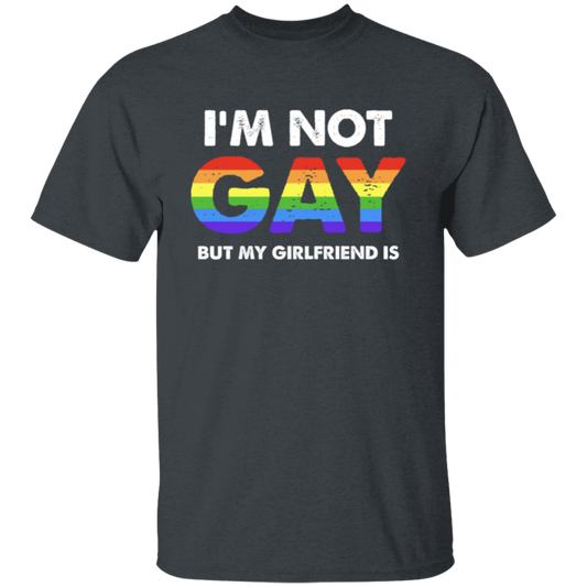 I'm Not Gay, But My Girlfriend Is, LGBT Pride's Day Gifts Unisex T-Shirt