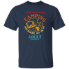 Ignore All Adults, Go Camping, I Just Want To Go Camping, Vintage Campers Unisex T-Shirt