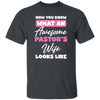 Now You Know What An Awesome Pastor's Wife Looks Like Unisex T-Shirt