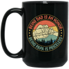 Being Dad Is An Honor, Being Papa Is Priceless, Father's Day Gift Black Mug