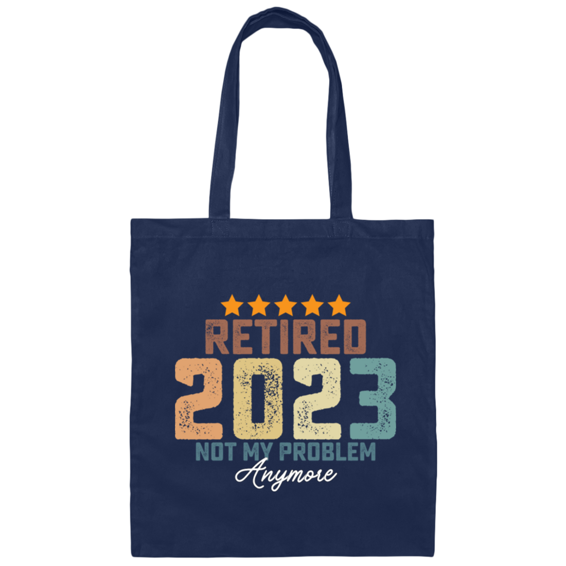 Retro Retired 2023 Retire Is Not My Problem Canvas Tote Bag