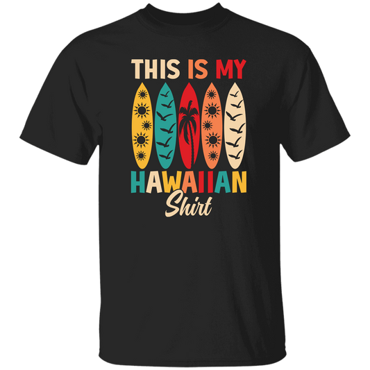 This Is My Hawaiian Shirt, Retro Surfing, Surf On Hawaii Unisex T-Shirt