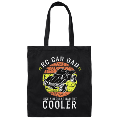 RC Car Dad, Like a Regular Dad But Cooler Canvas Tote Bag