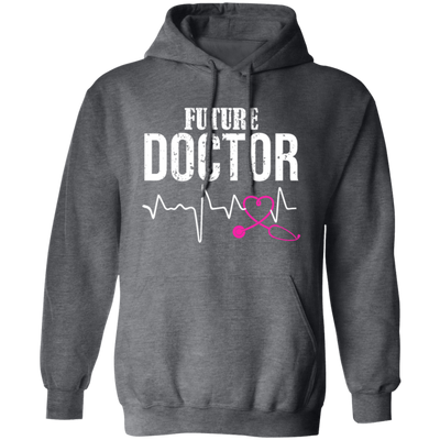 Doctor Gifts, Medical Student, Future Doctor, Doctor Student Gift Pullover Hoodie