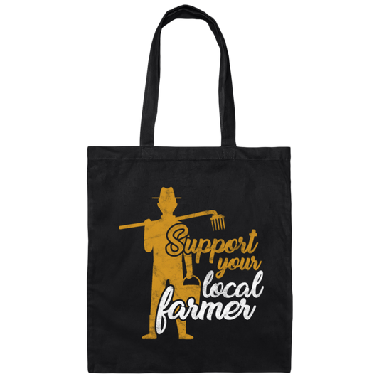Support Your Local Farmer Farming Farm Gifts Idea Canvas Tote Bag