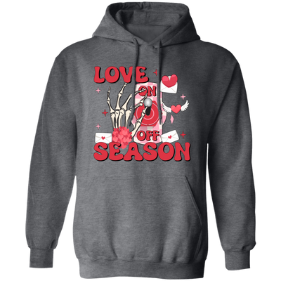 Love On, Love Season, Turn On The Love, Turn On Valentine Pullover Hoodie