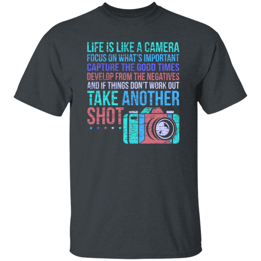 Camera Quote, Fun Photographer, Love Photo Gift, Photograph Unisex T-Shirt