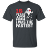 Funny Me I Was The Fastest, Funny 16 Years Old Unisex T-Shirt