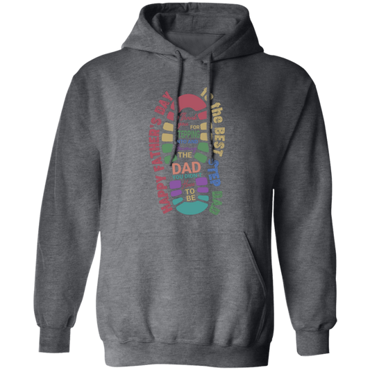 Thank you For Stepping Into And Becoming The Dad, You Didn't Here To Be, Father's Day Gift Pullover Hoodie