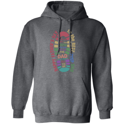 Thank you For Stepping Into And Becoming The Dad, You Didn't Here To Be, Father's Day Gift Pullover Hoodie