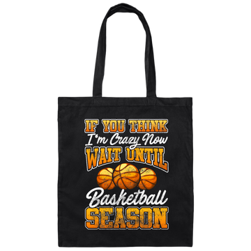 Crazy Basketball Season, Really Love Basketball, Love Basketball Season Canvas Tote Bag