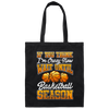 Crazy Basketball Season, Really Love Basketball, Love Basketball Season Canvas Tote Bag