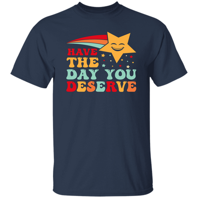 Have The Day You Deserve, Your Lucky Star, Groovy Happy Day Unisex T-Shirt