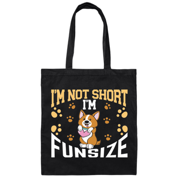 I'm Not Short, I'm Funsize, Mini Corgi, Fullsize Dog Canvas Tote Bag