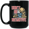 Don't Be Negative, Positive Skeleton, Please Smile, Look At My Camera Black Mug