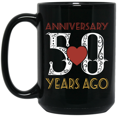 50th Wedding Anniversary, Anniversary 50 Years Ago, Love Partner Gift Black Mug