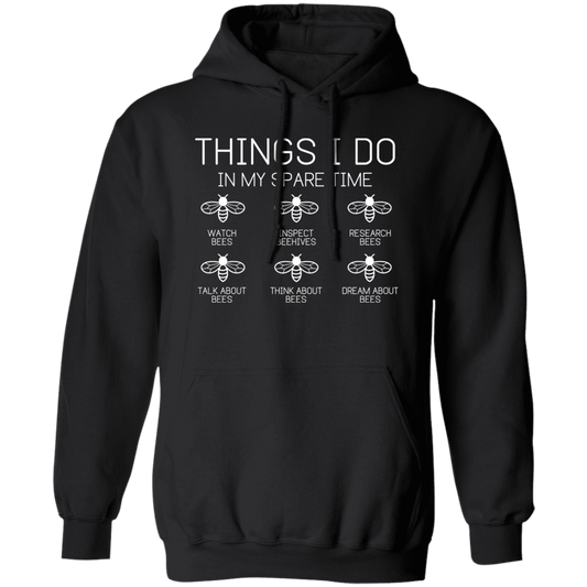 Think About Bees, Inspect Beehives, Research Bees Pullover Hoodie